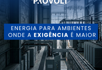 Energia para ambientes onde a exigência é maior